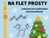 Kolędy na flet prosty - nuty, tabulatura, podkłady mp3, 20 kolęd, nowe