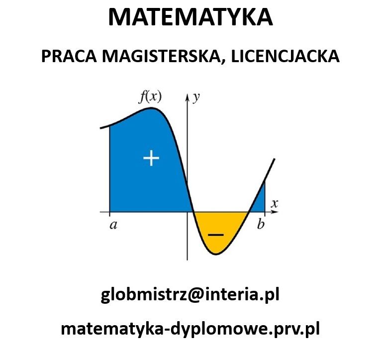 MATEMATYKA - PRACA MAGISTERSKA, LICENCJACKA - PISANIE PRAC Poznań - Zdjęcie 1