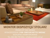 Monter Ekspozycji Meblowych/Stolarz/Bezpłatne Zakwaterowanie